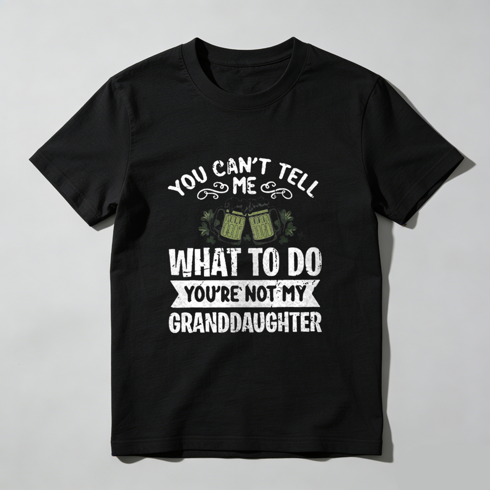 TEECURENT You Cant Tell Me What To Do Youre Not My Granddaughter tshirt 100% cotton
