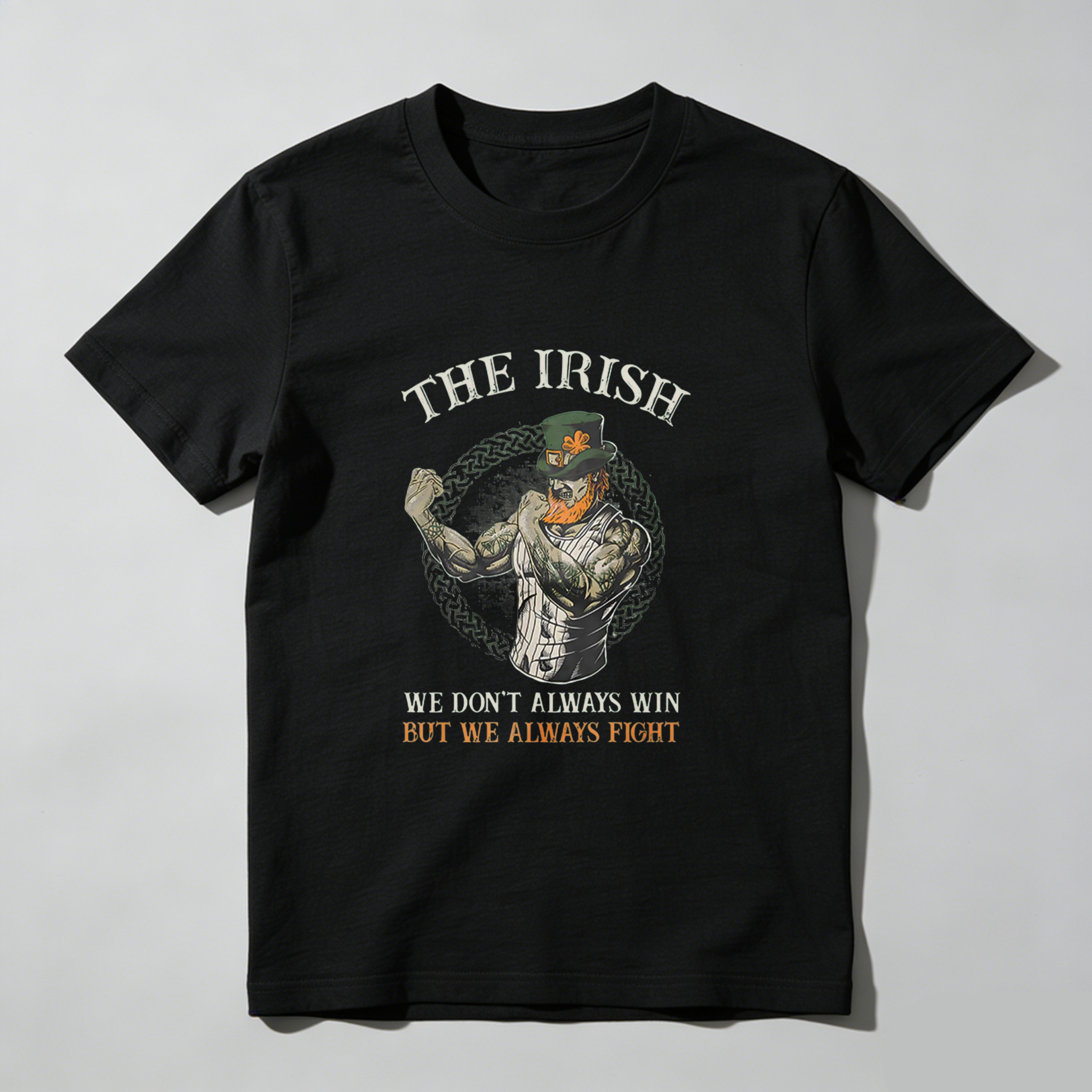 TEECURENT The Irish We Don't Always Win But We Always Fight tshirt 100% cotton
