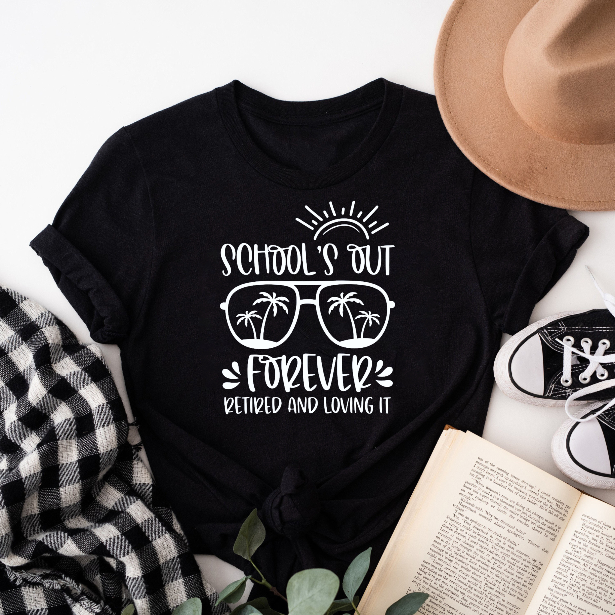 Clottya Schools Out Forever Retired And Loving It T-shirt Summer Vacation